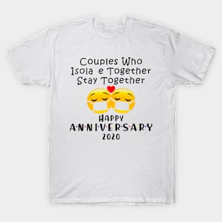 Couple Who Isola e Together Stay Together Happy Anniversary 2020 T-Shirt